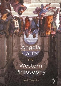 Abbildung von Yeandle | Angela Carter and Western Philosophy | 1. Auflage | 2016 | beck-shop.de
