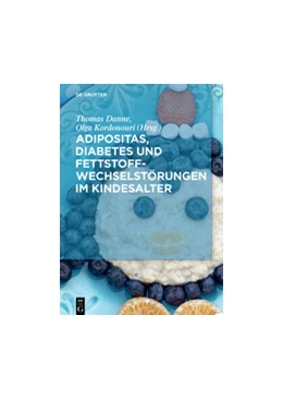 Abbildung von Danne / Kordonouri | Adipositas, Diabetes und Fettstoffwechselstörungen im Kindesalter | 1. Auflage | 2016 | beck-shop.de