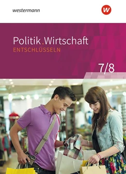 Abbildung von Politik/Wirtschaft entschlüsseln 7/8. Arbeitsbuch 7/8. Für Gymnasien in Nordrhein-Westfalen. Neubearbeitung | 1. Auflage | 2018 | beck-shop.de