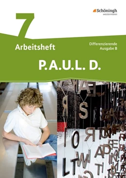 Abbildung von P.A.U.L. D. (Paul) 7. Arbeitsheft. Differenzierende Ausgabe für Realschulen und Gemeinschaftsschulen. Baden-Württemberg | 1. Auflage | 2017 | beck-shop.de