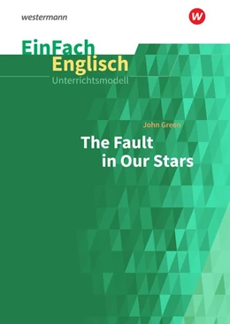 Abbildung von Green / Düringer | The Fault in Our Stars. EinFach Englisch Unterrichtsmodelle | 1. Auflage | 2018 | beck-shop.de