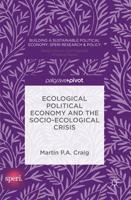 Abbildung von Craig | Ecological Political Economy and the Socio-Ecological Crisis | 1. Auflage | 2016 | beck-shop.de