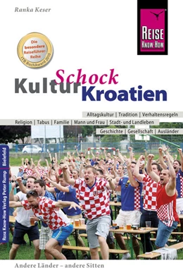 Abbildung von Keser | Reise Know-How KulturSchock Kroatien | 1. Auflage | 2017 | beck-shop.de