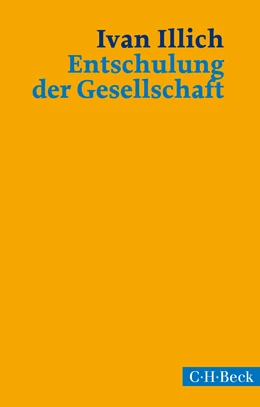 Abbildung von Illich, Ivan | Entschulung der Gesellschaft | 7. Auflage | 2022 | 1132 | beck-shop.de