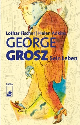 Abbildung von Fischer / Adkins | George Grosz | 1. Auflage | 2017 | beck-shop.de