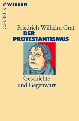 Abbildung von Graf, Friedrich Wilhelm | Der Protestantismus | 3. Auflage | 2017 | 2108 | beck-shop.de