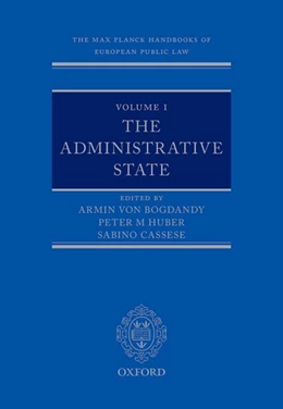 Abbildung von Cassese / von Bogdandy | The Max Planck Handbooks in European Public Law: Volume I: The Administrative State | 1. Auflage | 2017 | beck-shop.de