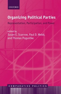 Abbildung von Scarrow / Webb | Organizing Political Parties | 1. Auflage | 2017 | beck-shop.de