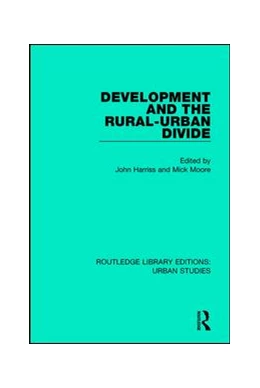 Abbildung von Harriss / Moore | Development and the Rural-Urban Divide | 1. Auflage | 2017 | beck-shop.de