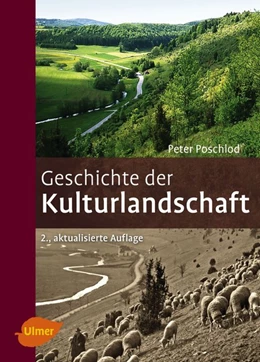 Abbildung von Poschlod | Geschichte der Kulturlandschaft | 2. Auflage | 2017 | beck-shop.de