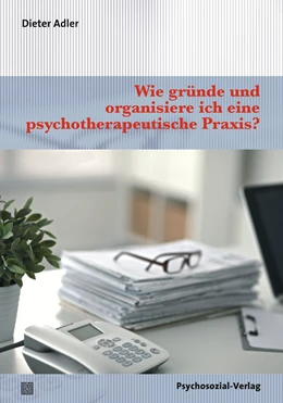 Abbildung von Adler | Wie gründe und organisiere ich eine psychotherapeutische Praxis? | 1. Auflage | 2020 | beck-shop.de