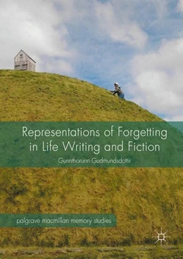 Abbildung von Gudmundsdottir | Representations of Forgetting in Life Writing and Fiction | 1. Auflage | 2016 | beck-shop.de