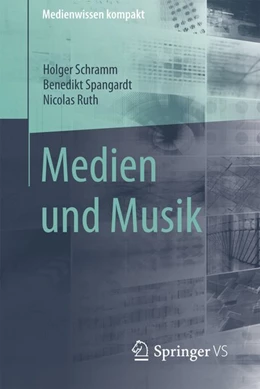 Abbildung von Schramm / Spangardt | Medien und Musik | 1. Auflage | 2016 | beck-shop.de