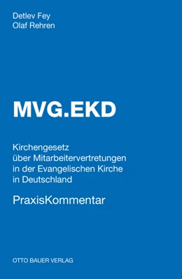 Abbildung von Fey / Rehren | MVG.EKD PraxisKommentar - Kirchengesetz über Mitarbeitervertretungen in der Evangelischen Kirche Deutschland - | 1. Auflage | 2020 | beck-shop.de