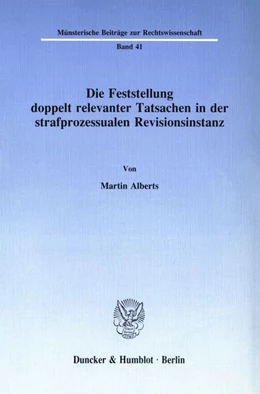 Abbildung von Alberts | Die Feststellung doppelt relevanter Tatsachen in der strafprozessualen Revisionsinstanz | 1. Auflage | 1990 | 41 | beck-shop.de