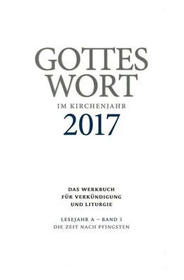 Abbildung von Gottes Wort im Kirchenjahr 2017. Lesejahr A - Band 3 | 1. Auflage | 2017 | beck-shop.de