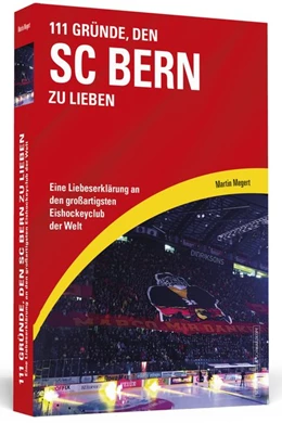 Abbildung von Megert | 111 Gründe, den SC Bern zu lieben | 1. Auflage | 2017 | beck-shop.de