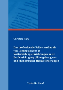 Abbildung von Hary | Das professionelle Selbstverständnis von Leitungskräften in Weiterbildungseinrichtungen unter Berücksichtigung bildungsbezogener und ökonomischer Herausforderungen | 1. Auflage | 2017 | 30 | beck-shop.de
