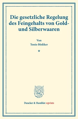 Abbildung von Bödiker | Die gesetzliche Regelung des Feingehalts von Gold- und Silberwaaren. | 1. Auflage | 2016 | beck-shop.de