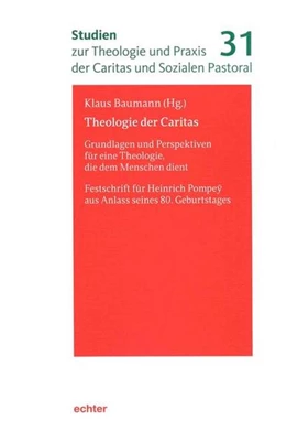 Abbildung von Baumann / Nothelle-Wildfeuer | Theologie der Caritas | 1. Auflage | 2017 | beck-shop.de