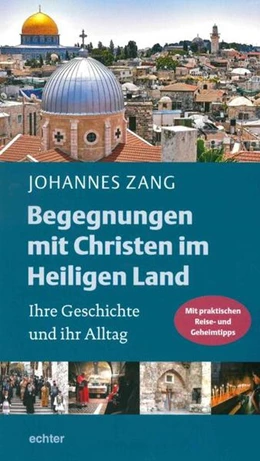 Abbildung von Zang | Begegnungen mit Christen im Heiligen Land | 1. Auflage | 2017 | beck-shop.de