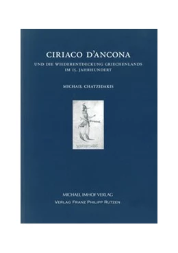 Abbildung von Chatzidakis | Ciriaco D'Ancona und die Wiederentdeckung Griechenlands im 15. Jahrhundert | 1. Auflage | 2017 | beck-shop.de