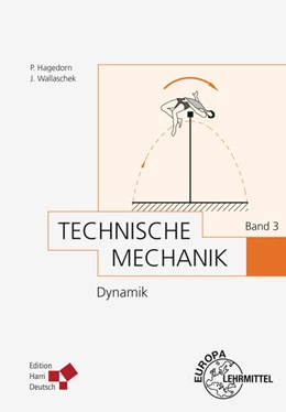 Abbildung von Hagedorn / Wallaschek | Technische Mechanik Band 3: Dynamik | 5. Auflage | 2017 | beck-shop.de