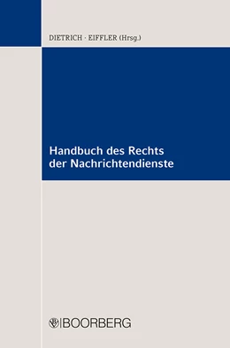 Abbildung von Dietrich / Eiffler (Hrsg.) | Handbuch des Rechts der Nachrichtendienste | 1. Auflage | 2017 | beck-shop.de