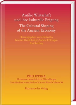 Abbildung von Droß-Krüpe / Föllinger | Antike Wirtschaft und ihre kulturelle Prägung - The Cultural Shaping of the Ancient Economy | 1. Auflage | 2016 | beck-shop.de