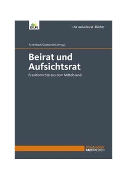 Abbildung von Achenbach / Gottschalck | Beirat und Aufsichtsrat | 1. Auflage | 2016 | beck-shop.de