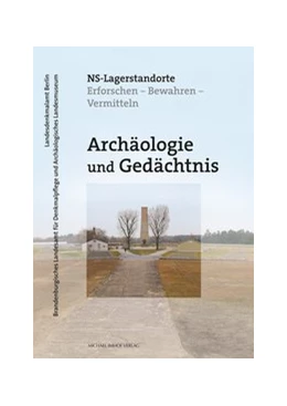 Abbildung von Kersting / Theune | Archäologie und Gedächtnis - NS-Lagerstandorte | 1. Auflage | 2017 | beck-shop.de