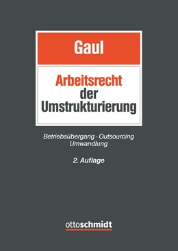 Abbildung von Gaul | Arbeitsrecht der Umstrukturierung | 2. Auflage | 2021 | beck-shop.de