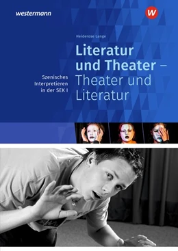 Abbildung von Lange | Literatur und Theater - Theater und Literatur. Szenisches Interpretieren. Sekundarstufe 1 | 1. Auflage | 2018 | beck-shop.de