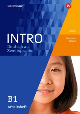 Abbildung von Kniffka / Neuer | INTRO Deutsch als Zweitsprache B1. Arbeitsheft: Freitzeit / Natur und Umwelt | 1. Auflage | 2018 | beck-shop.de