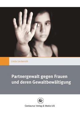 Abbildung von Ueckeroth | Partnergewalt gegen Frauen und deren Gewaltbewältigung | 1. Auflage | 2016 | beck-shop.de