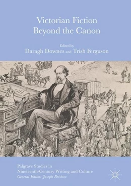 Abbildung von Downes / Ferguson | Victorian Fiction Beyond the Canon | 1. Auflage | 2016 | beck-shop.de