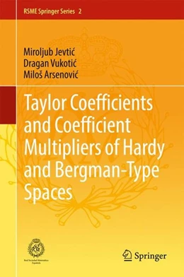 Abbildung von Jevtic / Vukotic | Taylor Coefficients and Coefficient Multipliers of Hardy and Bergman-Type Spaces | 1. Auflage | 2016 | beck-shop.de