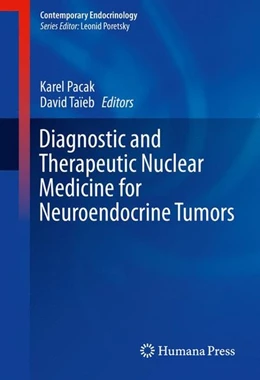 Abbildung von Pacak / Taïeb | Diagnostic and Therapeutic Nuclear Medicine for Neuroendocrine Tumors | 1. Auflage | 2016 | beck-shop.de