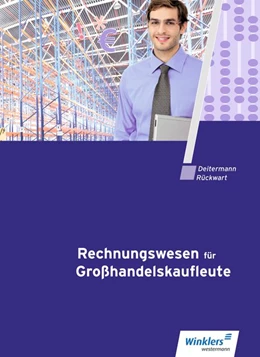 Abbildung von Deitermann / Flader | Rechnungswesen für Großhandelskaufleute. Schülerband | 10. Auflage | 2018 | beck-shop.de