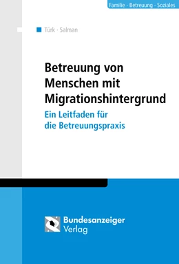 Abbildung von Türk / Salman (Hrsg.) | Betreuung von Menschen mit Migrationshintergrund | 1. Auflage | 2018 | beck-shop.de