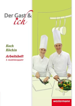 Abbildung von Klöhn | Der Gast & ich. Koch/Köchin. 2. Ausbildungsjahr. Arbeitsheft | 1. Auflage | 2017 | beck-shop.de