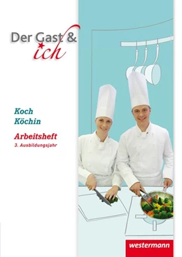 Abbildung von Mutter / Klöhn | Der Gast & ich. Koch/Köchin. 3. Ausbildungsjahr. Arbeitsheft | 1. Auflage | 2017 | beck-shop.de