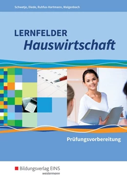 Abbildung von Schwetje / Walgenbach | Lernfelder Hauswirtschaft. Prüfungsvorbereitung. Schülerband | 2. Auflage | 2017 | beck-shop.de