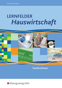 Abbildung von Krause / Rohrhofer | Lernfelder Hauswirtschaft. Fachrechnen. Schülerband | 10. Auflage | 2017 | beck-shop.de