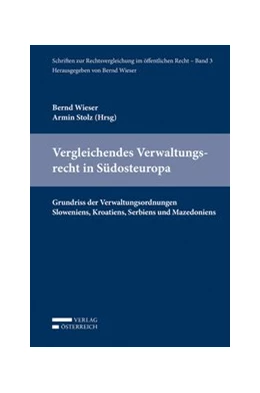 Abbildung von Wieser / Stolz | Vergleichendes Verwaltungsrecht in Südosteuropa | 1. Auflage | 2016 | 3 | beck-shop.de