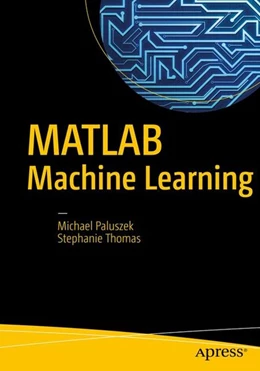 Abbildung von Paluszek / Thomas | MATLAB Machine Learning | 1. Auflage | 2016 | beck-shop.de