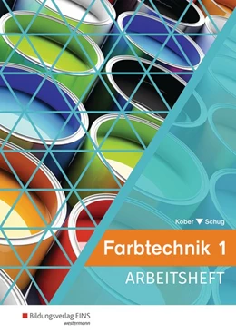 Abbildung von Kober / Schug | Farbtechnik 1. Arbeitsheft | 6. Auflage | 2017 | beck-shop.de