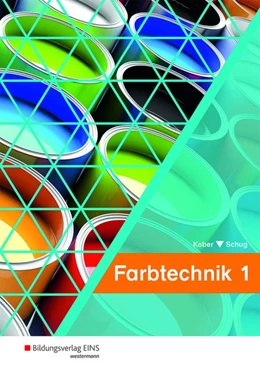 Abbildung von Kober / Schug | Farbtechnik 1. Schülerband | 6. Auflage | 2017 | beck-shop.de