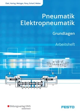 Abbildung von Ebel / Haring | Pneumatik und Elektropneumatik. Grundlagen. Arbeitsheft | 2. Auflage | 2017 | beck-shop.de