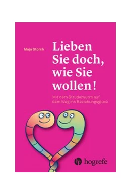 Abbildung von Storch | Lieben Sie doch, wie Sie wollen! | 1. Auflage | 2017 | beck-shop.de